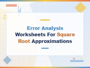 Mastering Square Root Approximations with Error Analysis Worksheets