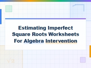 Estimating Imperfect Square Roots for Algebra Intervention