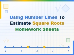 Estimating Square Roots with Homework Sheets Using Number Lines