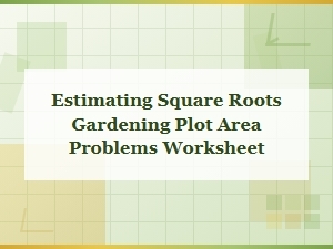 Estimating Garden Plot Areas with Square Root Problems
